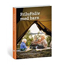 Friluftsliv med barn, en handbok för nybörjare i naturen
